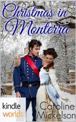 [The Royals of Monterra Universe 01] • The Royals of Monterra · Christmas in Monterra (Kindle Worlds Short Story)